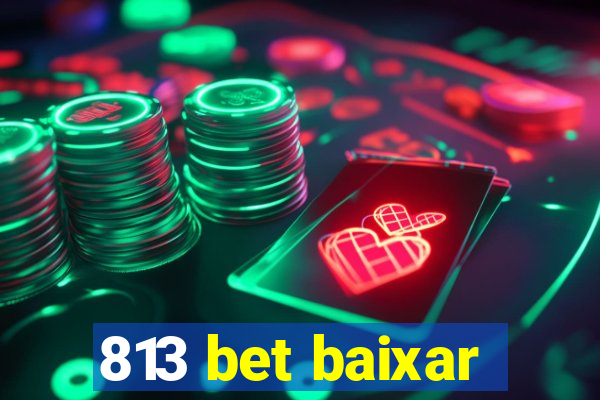 813 bet baixar
